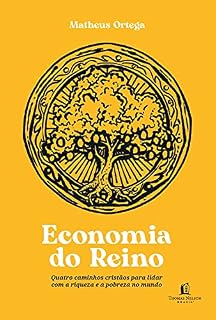 Livro Economia do Reino: quatro caminhos cristãos para lidar com a riqueza e a pobreza no mundo