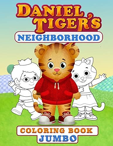 Daniel Tiger's Jumbo Coloring Book: Great Coloring Book for Kids and Any Fan of Daniel Tiger's (Perfect for Children Ages 4-12) Paperback – November 1, 2018