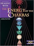 Image de Healing with the Energy of the Chakras