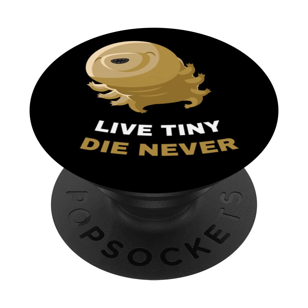 Live Tiny Die Never I Tardigrade Water Bear Biology PopSockets Swappable PopGrip