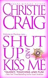 Shut Up and Kiss Me - Christie Craig