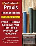 Praxis Reading Specialist Study Guide 5301: Praxis II Reading Specialist 5301 Test Prep & Practice T