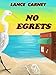 No Egrets: A Glenn and Glenda Oak Island Mystery (Oak Island Series Book 2) by Lance Carney, Kathy Carney