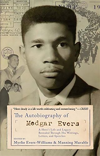 The Autobiography Of Medgar Evers A Hero S Life And Legacy Revealed Through His Writings Letters And Speeches Evers Williams Myrlie Marable Manning 9780465021789 Amazon Com Books