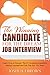 THE WINNING CANDIDATE For The Dream Job Interview. Learn How To Answer The 33 Toughest Questions, Market Yourself And Get The Job You Want (Book 3)