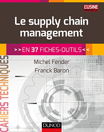 Le Supply Chain Management - En 37 Fiches-outils