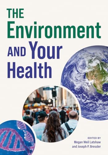 Our Global Environment: A Health Perspective, Eighth Edition: Anne