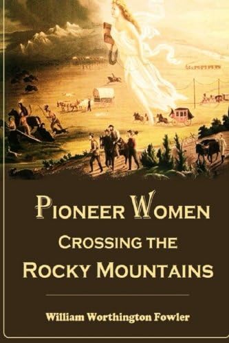 Pioneer Women  Crossing the Rocky  Mountains