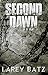Second Dawn: Book I by Larey Batz