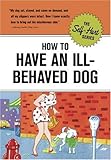 How to Have an Ill-Behaved Dog (Self-Hurt)