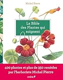 La bible des plantes qui soignent by 