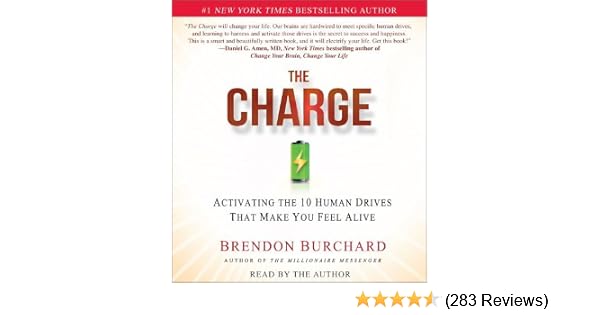 The Charge Activating The 10 Human Drives That Make You - 