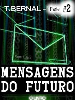 Livro Mensagens do Futuro - O Livro - Parte 2