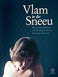Vlam in die sneeu: Die liefdesbriewe van André P Brink & Ingrid Jonker (Afrikaans Edition)