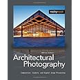 Architectural Photography: Composition, Capture, and Digital Image ...