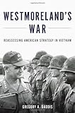 Book cover for Westmoreland's War: Reassessing American Strategy in Vietnam