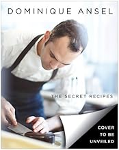 Dominique Ansel: The Secret Recipes