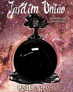 Livro Jardim União: Universo em construção (Yogui Revolution Livro 1)