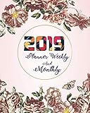 2019 Planner Weekly And Monthly: Rose Flowers Cover, 12 Months Calendar, Weekly Organizer Planner Ja by Joni Stallworth