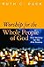 Worship for the Whole People of God