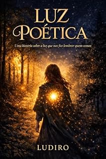 Livro Luz Poética: Uma história sobre a luz que nos faz lembrar quem somos