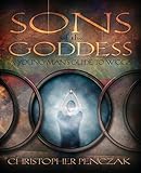 Sons of the Goddess: A Young Man's Guide to Wicca by Christopher Penczak