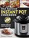 Instant Pot Cookbook: Chef Approved Instant Pot Recipes Made For Your Instant Pot - Cook More In Less Time (Instant Pot Pressure Cooker Recipes Cookbook)