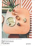 Delicious Places: New Food Culture, Restaurants and Interiors by 