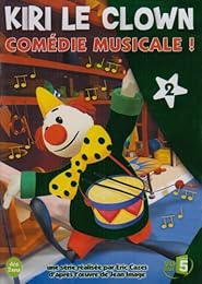 Kiri Le Clown - 2 - Comédie Musicale !