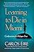 Learning to Die in Miami: Confessions of a Refugee Boy by Carlos Eire