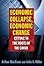 Economic Collapse, Economic Change: Getting to the Roots of the Crisis