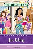 Just Kidding (Beacon Street Girls #10)