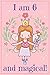 I am 6 and Magical: A fairy birthday journal for 6 year old girls / fairy birthday notebook for 6 year old girls birthday with more artwork inside on ... journal, with positive messages for girls primary