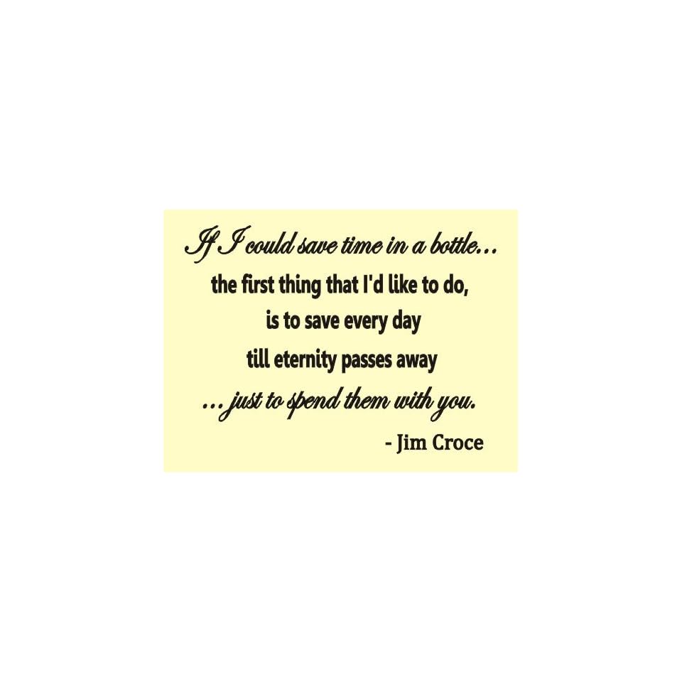 If I Could Save Time In A Bottle Jim Croce Famous Quote Vinyl Wall Lettering Stickers Quotes And Sayings Home Art Decor Decal On Popscreen sayings home art decor decal on popscreen
