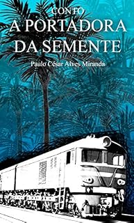 Livro Conto: A PORTADORA DA SEMENTE