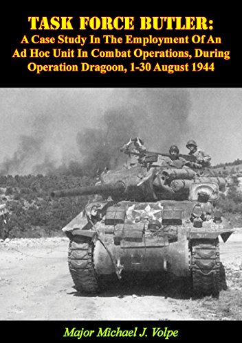 Task Force Butler:: A Case Study In The Employment Of An Ad Hoc Unit In Combat Operations, During Op by Major Michael J. Volpe