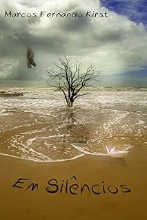 Livro Em Silêncios: Marcos Fernando Kirst