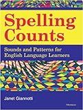 Spelling Counts: Sounds and Patterns for English Language Learners