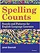 Spelling Counts: Sounds and Patterns for English Language Learners
