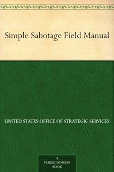 Amazon.com: Simple Sabotage Field Manual eBook: United States Office of