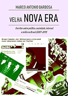 Livro Velha Nova Era: Escritos sobre política, sociedade, internet e mídia no Brasil (2007-2019)