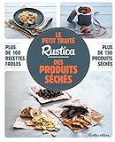 Le petit traité Rustica des produits séchés (Les petits traités) (French Edition) by 