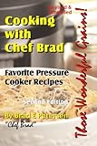 Cooking with Chef Brad: Favorite Pressure Cooker Recipes