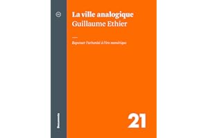 La ville analogique: Repenser l'urbanité à l'ère numérique (French Edition)