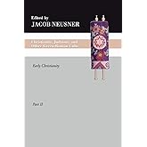 Christianity, Judaism and Other Greco-Roman Cults, Part 2: Early Christianity (Studies in Judaism in Late Antiquity)