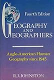 Geography and Geographers : Anglo-American Human Geography since 1945, Johnston, Ron, 0340517557