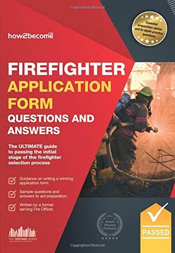 Firefighter Application Form Questions and Answers: The ULTIMATE guide to passing the initial stage of the firefighter selection process: 1 (Testing Series)
