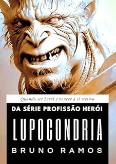 Livro Lupocondria: Quando ser herói é vencer a si mesmo (Profissão: herói)