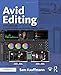 Avid Editing: A Guide for Beginning and Intermediate Users by 