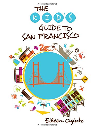 the kid's guide to san francisco books about san francisco
